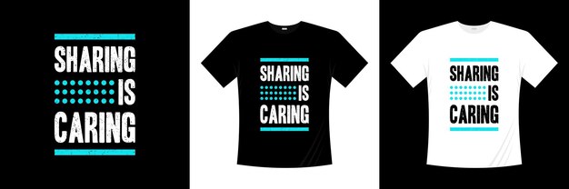 sharing is caring inspiration quotes modern t shirt Shirt design about life