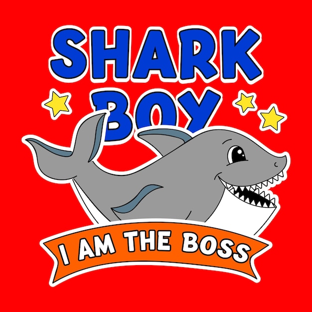 SHARK BOY I AM THE BOSS