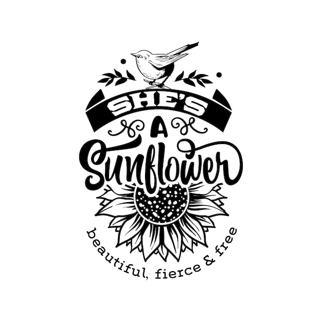 She's a sunflower quotes typography lettering for t shirt design