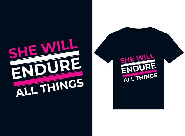 She Will Endure All Things illustrations for print-ready T-Shirts design