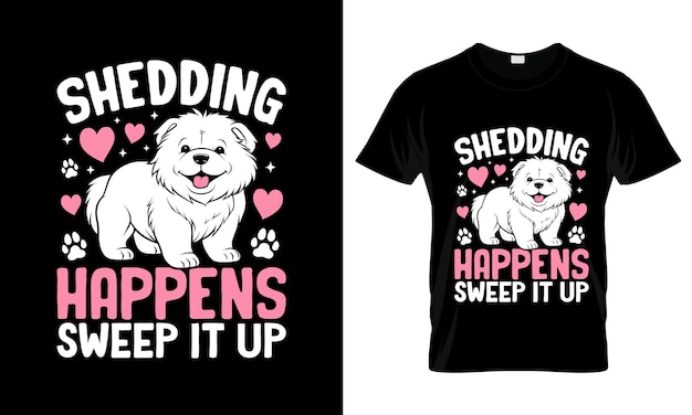 Vector shedding happen sweep it up kleurrijk grafisch t-shirt chow chow t-shirt design