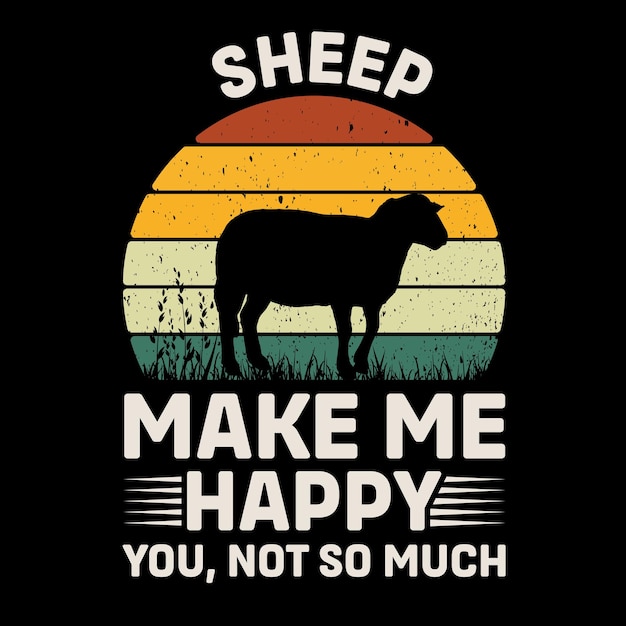 Sheep make me happy you not so much retro t-shirt design vector