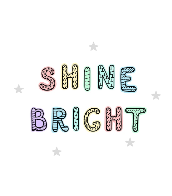 Shine bright - fun hand drawn nursery poster with lettering