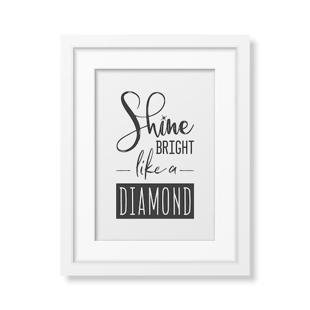 Вектор shine bright like a diamond vector типографская цитата с простой современной белой рамкой изолированный драгоценный камень diamond sparkle jewerly concept мотивационный вдохновляющий плакат типографская надпись