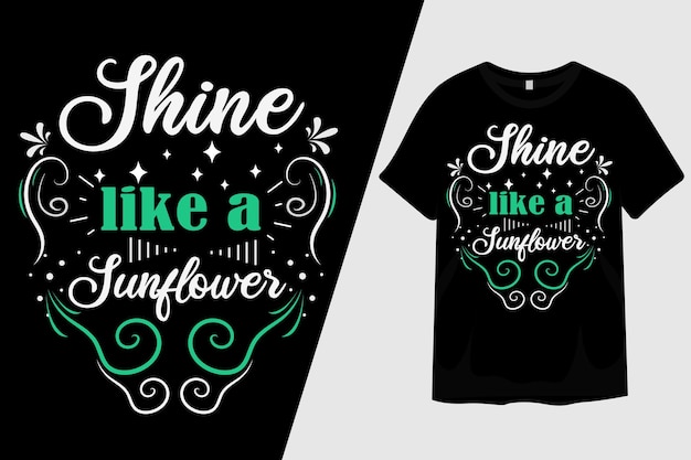 Shine Like a Sunflower T Shirt Design