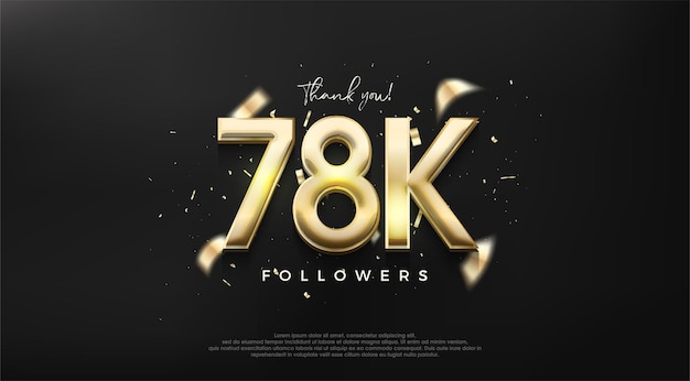 Shiny gold number 78k for a thank you design to followers