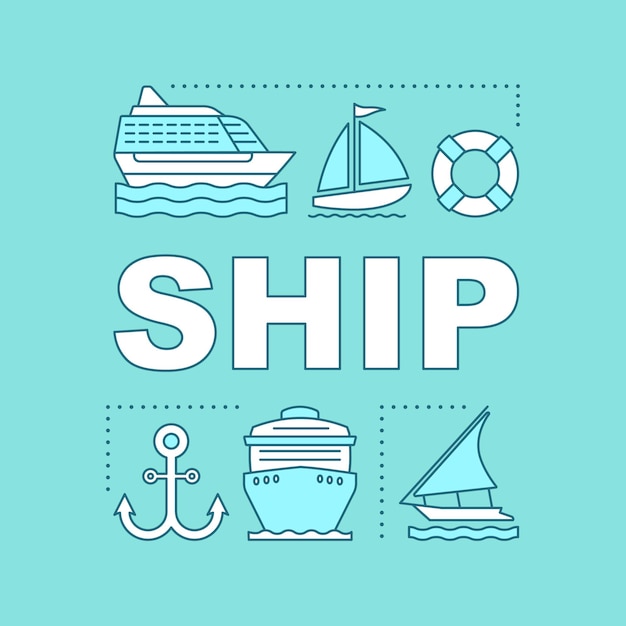 Vector ship word concepts banner. voyage, marine trips and tour. water transport. vessel, boat, yacht, liner, cruiseship. presentation, website. isolated lettering idea, icons. vector outline illustration