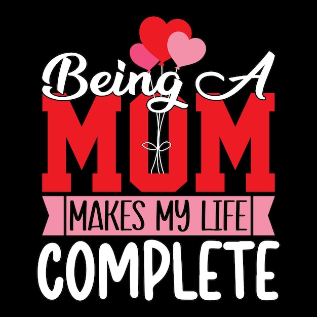 Vettore una maglietta che dice che essere una mamma rende la mia vita completa.