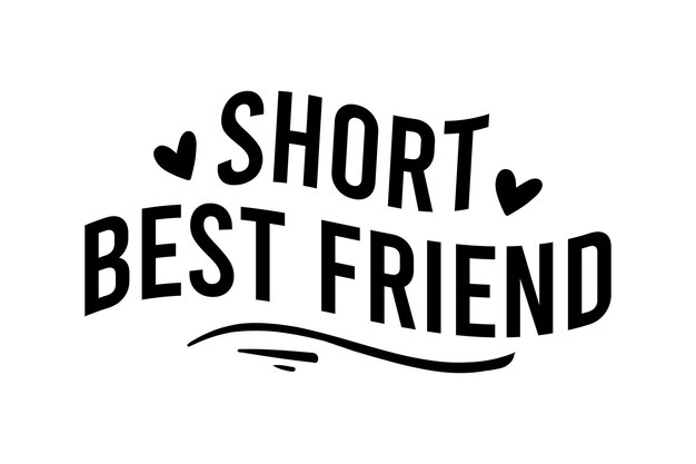 Short Best Friend