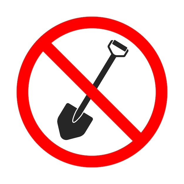 Shovel is forbidden No digging sign isolated