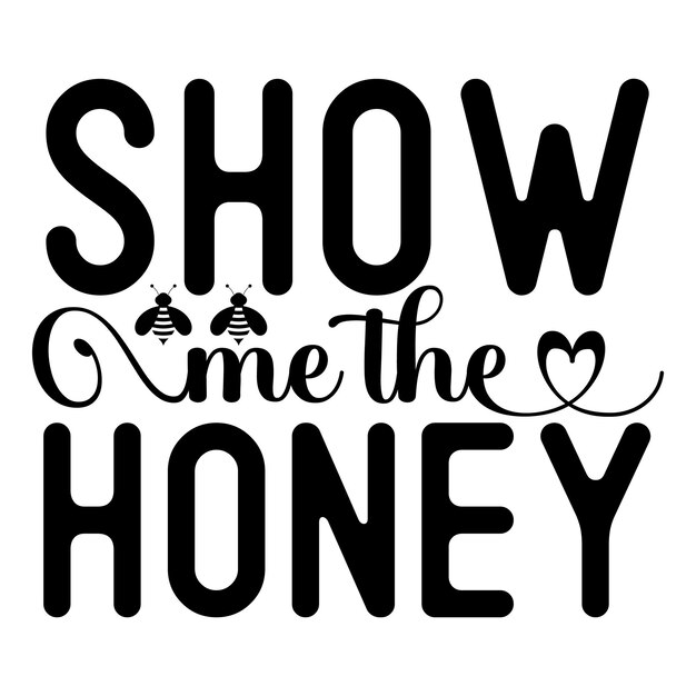Vector show me the honey svg