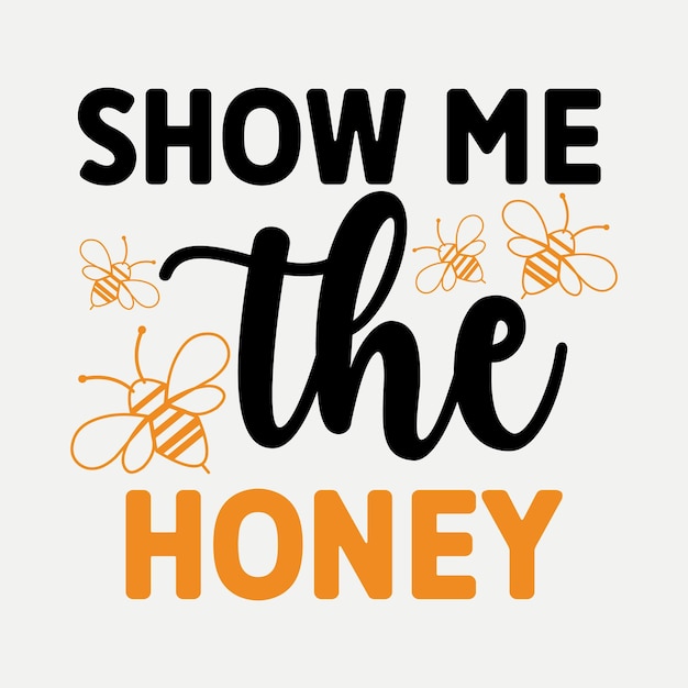 show me the honey