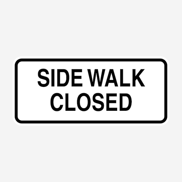 Vector side walk closed road sign