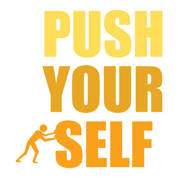 Vector a sign that says push your own self is written in yellow