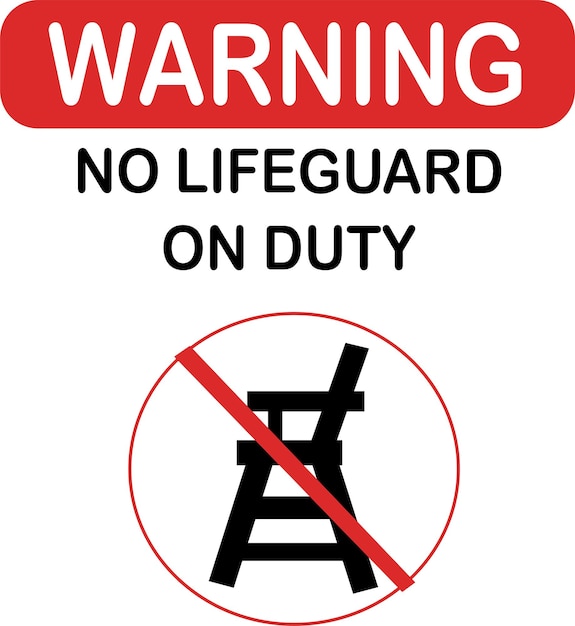 A Sign To Warning Swimmers That There Is No Lifeguard On Duty At That Pool Or Beach