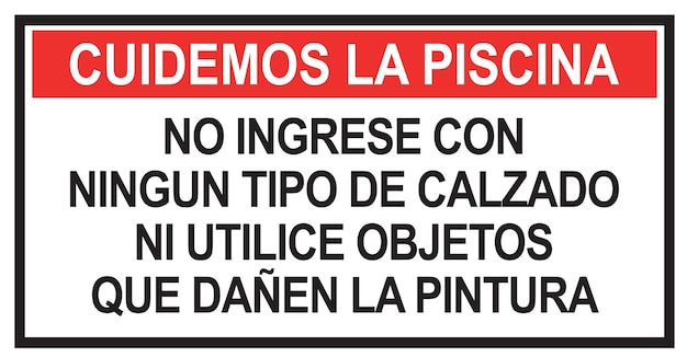 signage let's take care of the pool do not enter with any type of footwear