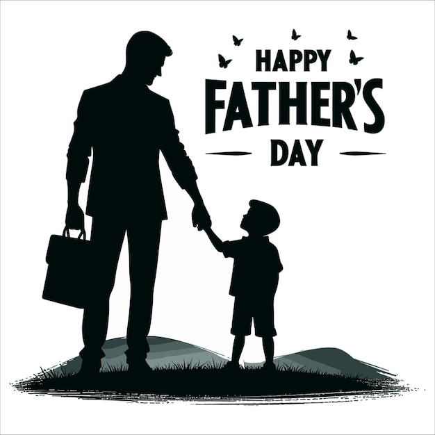 Silhouette of father and a child holding hands and the words happy fathers day