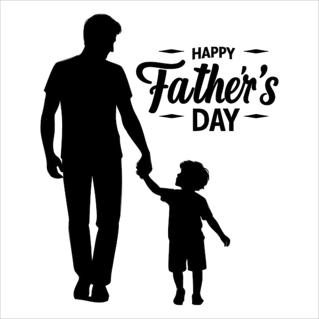 Vector silhouette of father and a child holding hands and the words happy fathers day