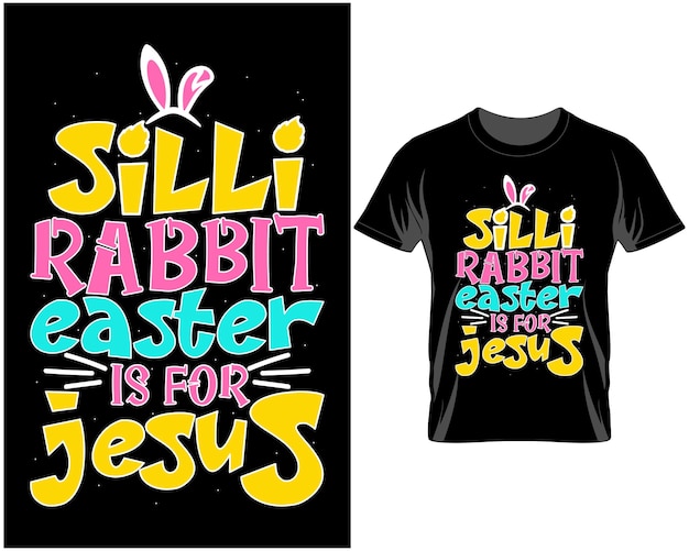 Silli Rabbit Easter Quotes T shirt Design Vector