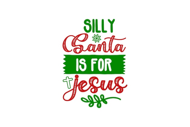 Глупый Санта - это для Иисуса Векторный файл