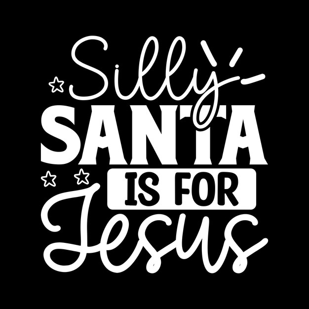 Vector silly santa is for jesus