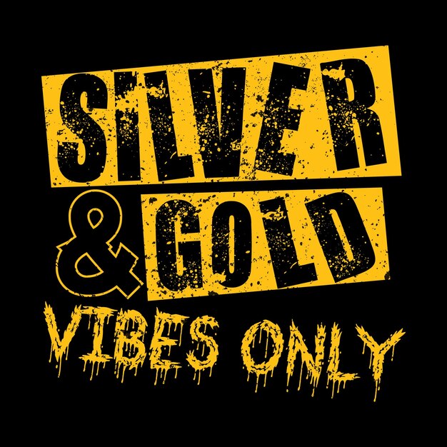 Silver Gold Vibes only Vector