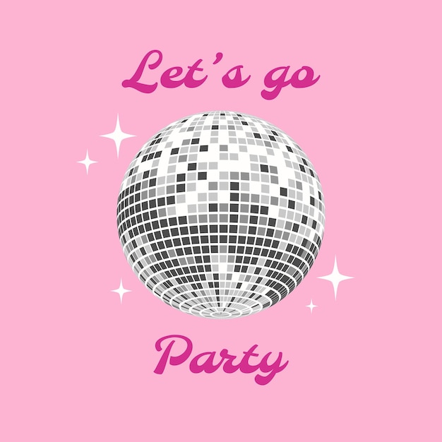 Silver grey disco ball glass shiny disco ball lets go party pink poster vector