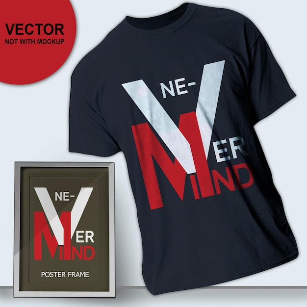 Vector simple design never mind typography for print t shirt vector illustration