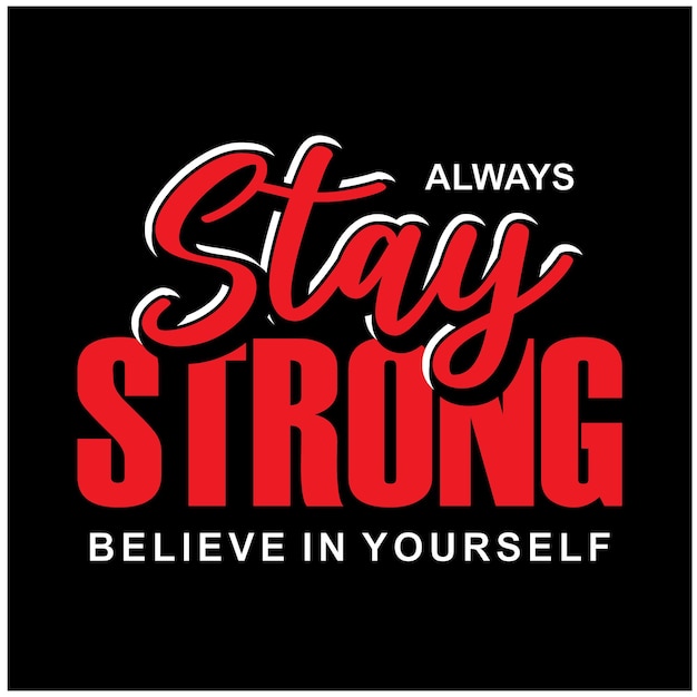 Simple design stay strong typography premium vector