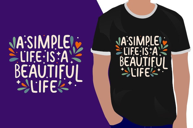 Vector a simple life is a beautiful life motivation quote or t shirts design