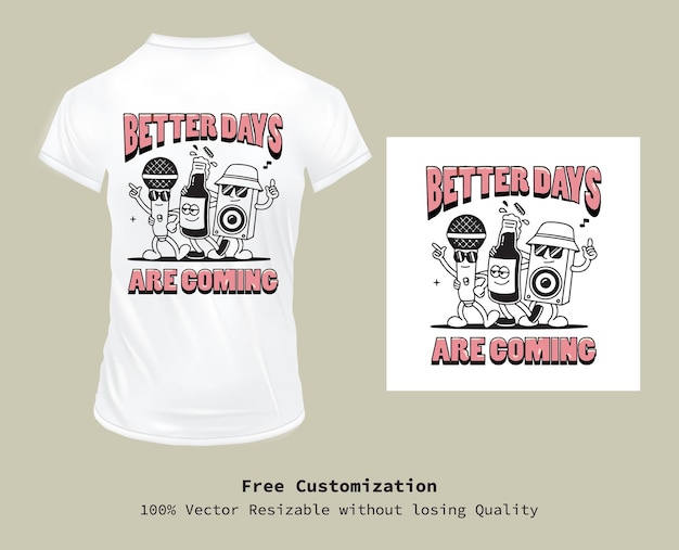 Simple Vector Better days are coming Typography tshirt design