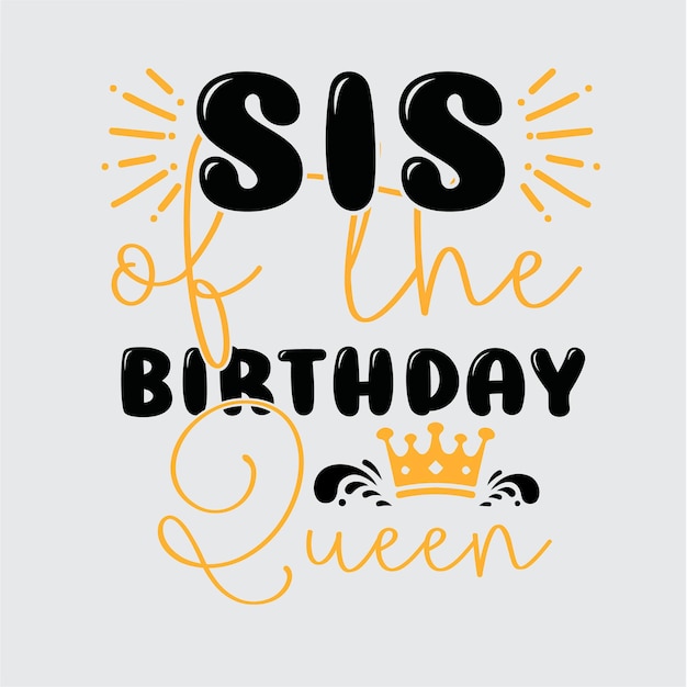 Дизайн футболки Sis of the Birthday Queen