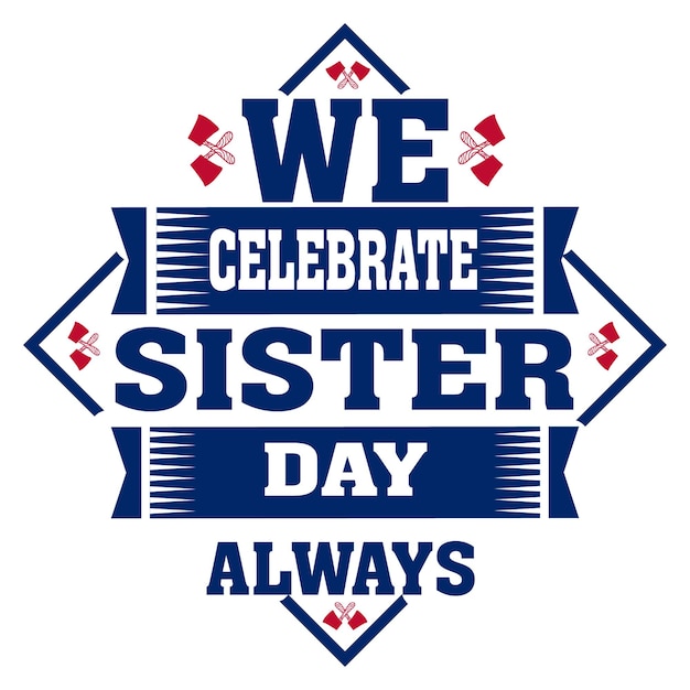 Sister day t shirt design