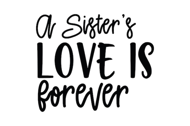 Vector a sisters love is forever