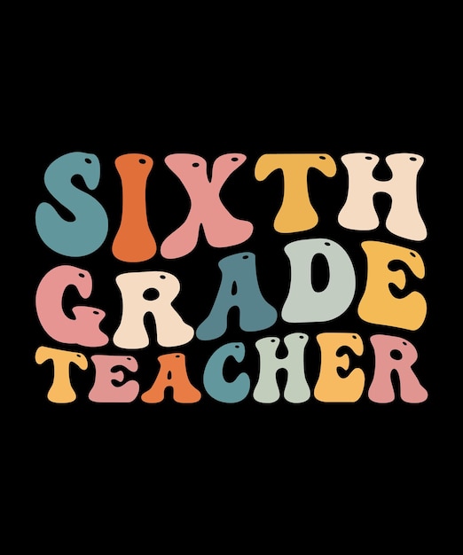 Sixth Grade Teacher 6th Grade Teacher Back To School Retro Groovy T-Shirt