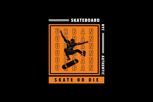 .skateboard skate or die、design sleety style