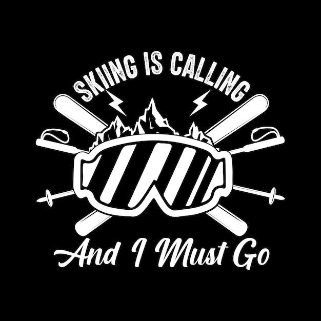Skiing is calling and i must go quotes design