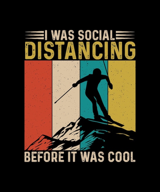 スキー T シャツのデザイン クールになる前からソーシャル ディスタンスを保っていました