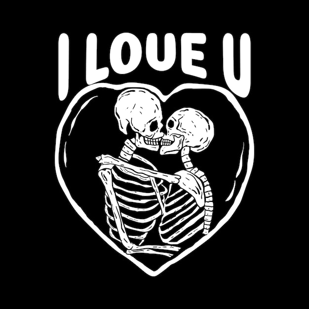 Skull kiss with the words i love u hand drawn illustrations for the design of clothes tattoo etc