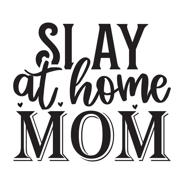 Vector slay at home mom