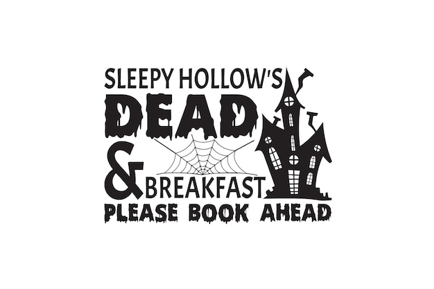 Sleepy Hollow's Dead amp Breakfast Please Book Ahead Vector File