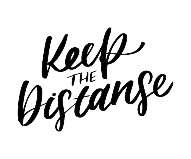 Slogan keep the distance quarantine pandemic letter text words calligraphy 