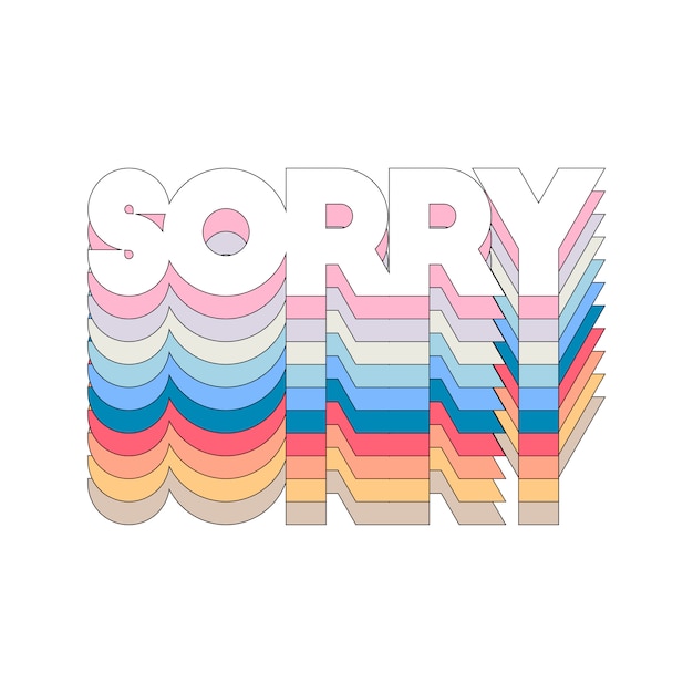 Slogan sorry phrase graphic print fashion lettering calligraphy