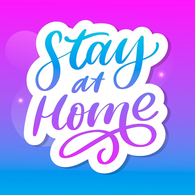 Slogan stay at home safe quarantine pandemic letter text words calligraphy