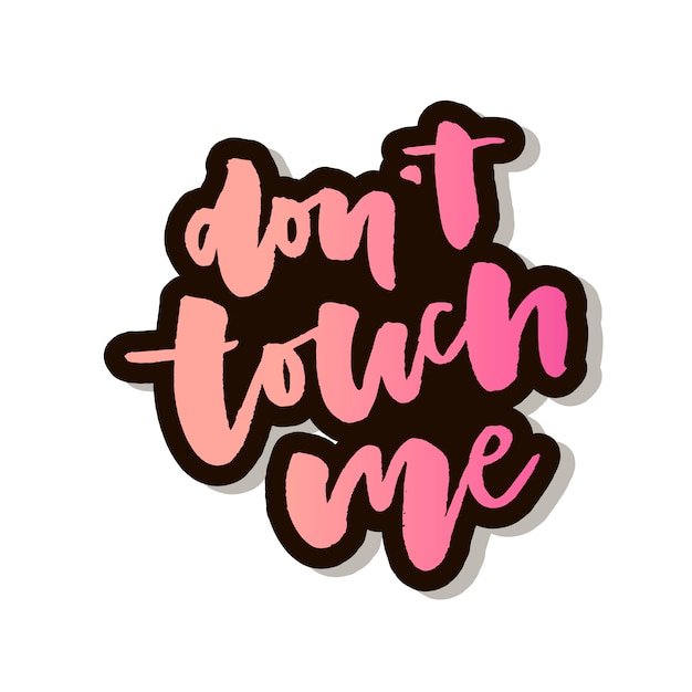 スローガン「Don't touch me」フレーズグラフィックベクトル印刷ファッションレタリング書道