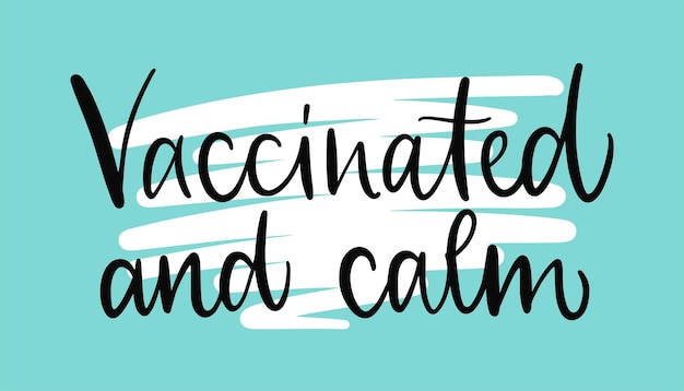 Slogan of Vaccinated and calm Concept for getting vaccination herd immunity 2019ncov immunization Vaccine distribution for general population