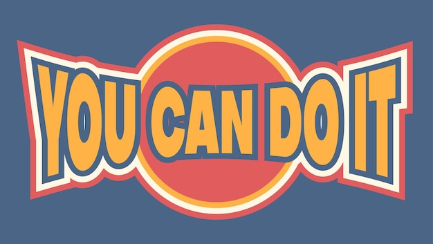 Slogan "you can do it" with colorful on blue background.can be used for T-shirt or sticker design