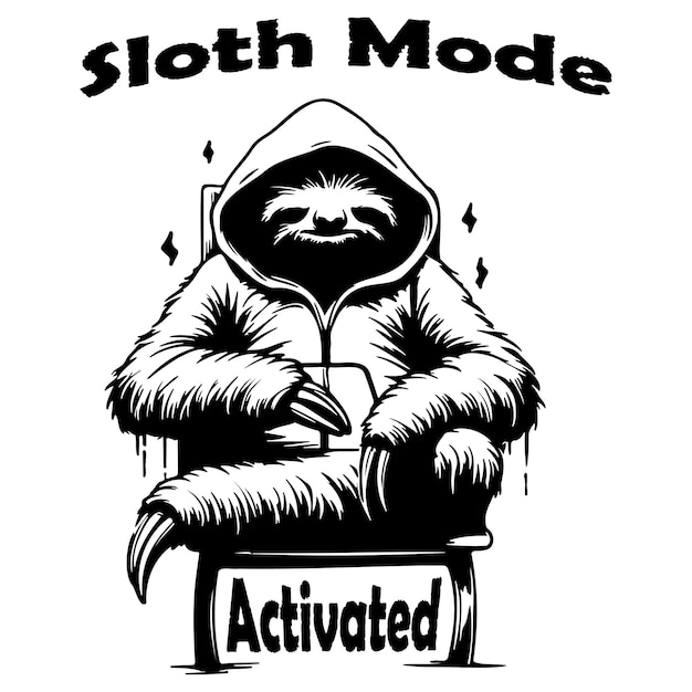 Sloth Mode Activated_A