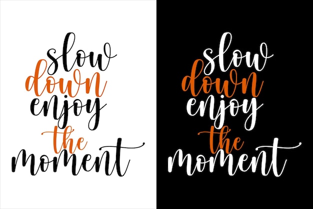 Vector slow down enjoy the moment typography t shirt