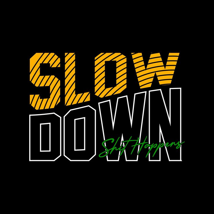 Vector slow down typography design vector for print t shirt